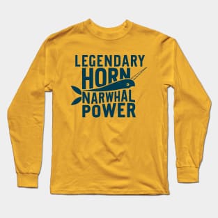 Narwhal Power Legendary Horn Long Sleeve T-Shirt